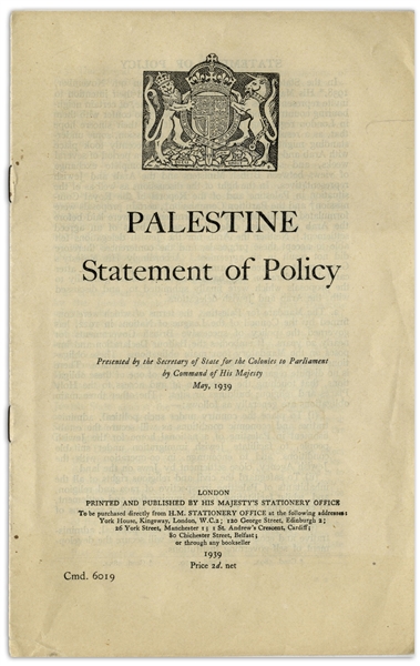 ''White Paper of 1939'' -- Original Printing of the Controversial British Policy Towards Palestine From 1939, After the Failed London Conference, to 1948 When Britain Deferred to the United Nations